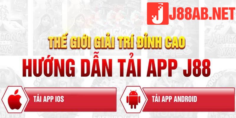 Hướng dẫn chi tiết cách tải app J88