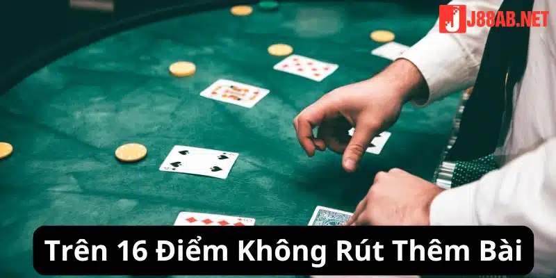 Trên 16 điểm không rút bài, mẹo chơi xì dách luôn thắng hay